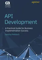 Développement de l'API : Un guide pratique pour une mise en œuvre réussie par les entreprises - API Development: A Practical Guide for Business Implementation Success