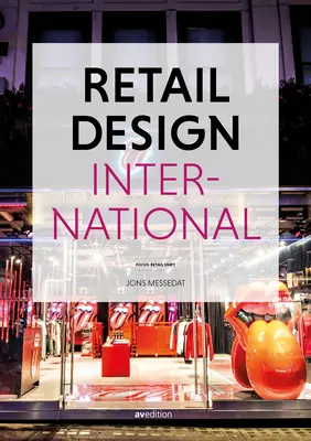 Retail Design International : Composants, espaces, bâtiments - Retail Design International: Components, Spaces, Buildings