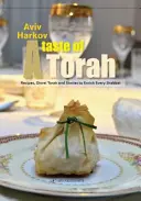 Un goût de Torah : Recettes, Divrei Torah et histoires pour enrichir chaque shabbat - A Taste of Torah: Recipes, Divrei Torah and Stories to Enrich Every Shabbat