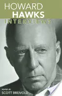 Howard Hawks : Interviews - Howard Hawks: Interviews