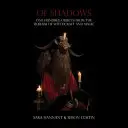 Des ombres : Cent objets du musée de la sorcellerie et de la magie - Of Shadows: One Hundred Objects from the Museum of Witchcraft and Magic