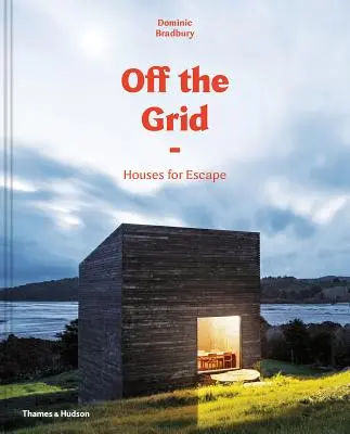 Hors des sentiers battus : Des maisons pour s'évader - Off the Grid: Houses for Escape