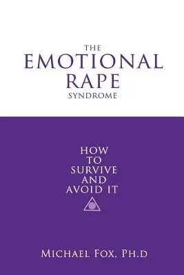 Le syndrome du viol émotionnel - The Emotional Rape Syndrome