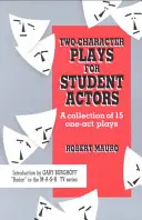 Pièces à deux personnages pour étudiants comédiens : Une collection de 15 pièces en un acte - Two-Character Plays for Student Actors: A Collection of 15 One-Act Plays