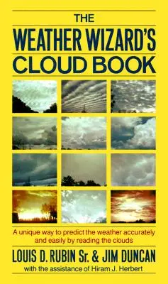 Le livre des nuages du magicien de la météo : Un moyen unique de prédire le temps avec précision et facilité en lisant les nuages - The Weather Wizard's Cloud Book: A Unique Way to Predict the Weather Accurately and Easily by Reading the Clouds