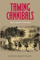 Apprivoiser les cannibales : La race et les victoriens - Taming Cannibals: Race and the Victorians