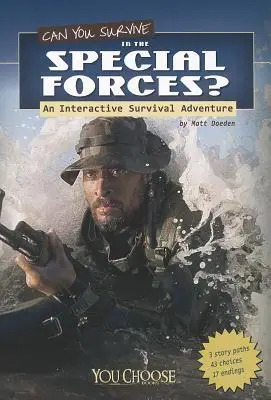 Pouvez-vous survivre dans les forces spéciales ? Une aventure interactive de survie - Can You Survive in the Special Forces?: An Interactive Survival Adventure