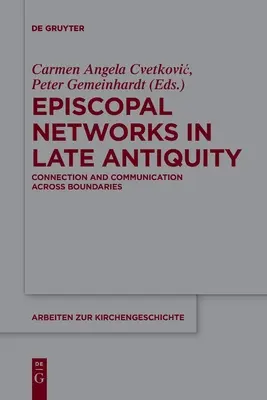 Les réseaux épiscopaux dans l'Antiquité tardive - Episcopal Networks in Late Antiquity