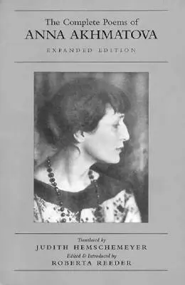 L'intégrale des poèmes d'Anna Akhmatova - The Complete Poems of Anna Akhmatova