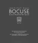 Institut Paul Bocuse Gastronomique : Le guide définitif, étape par étape, de l'excellence culinaire - Institut Paul Bocuse Gastronomique: The Definitive Step-By-Step Guide to Culinary Excellence