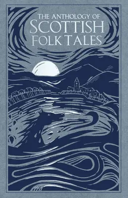 L'anthologie des contes populaires écossais - The Anthology of Scottish Folk Tales