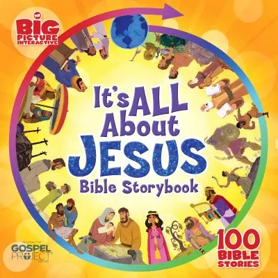 Le livre d'histoires bibliques It's All about Jesus : 100 histoires bibliques - It's All about Jesus Bible Storybook: 100 Bible Stories