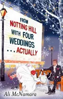 De Notting Hill à quatre mariages .... En fait - From Notting Hill with Four Weddings . . . Actually