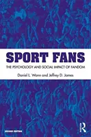 Sport Fans - The Psychology and Social Impact of Fandom (Wann Daniel L. (Murray State University USA))