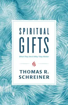 Les dons spirituels : Ce qu'ils sont et pourquoi ils sont importants - Spiritual Gifts: What They Are and Why They Matter