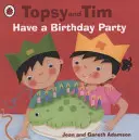 Topsy et Tim : Faire une fête d'anniversaire - Topsy and Tim: Have a Birthday Party