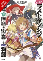 Supposez qu'un enfant des Boonies du dernier donjon ait déménagé dans une ville de départ, Vol. 1 (Light Novel) - Suppose a Kid from the Last Dungeon Boonies Moved to a Starter Town, Vol. 1 (Light Novel)