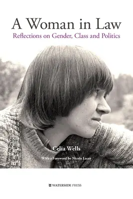 Une femme en droit : Réflexions sur le genre, la classe et la politique - A Woman in Law: Reflections on Gender, Class and Politics