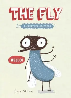 La mouche : la série des bestioles dégoûtantes - The Fly: The Disgusting Critters Series