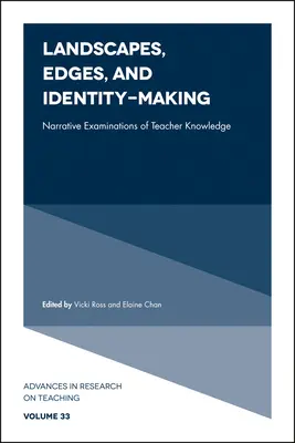 Paysages, bords et construction de l'identité : Examens narratifs des connaissances des enseignants - Landscapes, Edges, and Identity-Making: Narrative Examinations of Teacher Knowledge