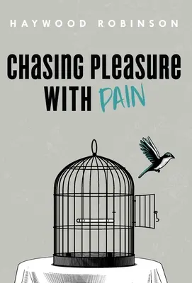 Chasser le plaisir dans la douleur - Chasing Pleasure with Pain