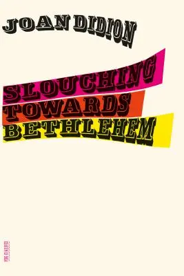 Vers Bethléem : Essais - Slouching Towards Bethlehem: Essays