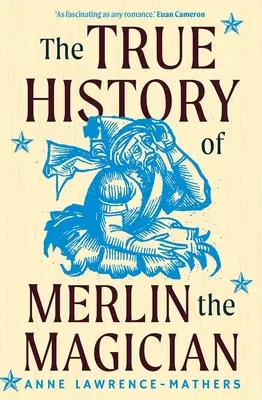 La véritable histoire de Merlin le magicien - The True History of Merlin the Magician