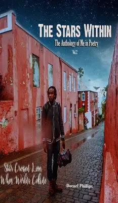 Les étoiles à l'intérieur : L'anthologie de moi en poésie, Vol.2 - The Stars Within: The Anthology of Me In Poetry, Vol.2
