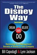 The Disney Way : Exploiter les secrets de gestion de Disney dans votre entreprise, troisième édition - The Disney Way: Harnessing the Management Secrets of Disney in Your Company, Third Edition