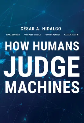 Comment les humains jugent les machines - How Humans Judge Machines