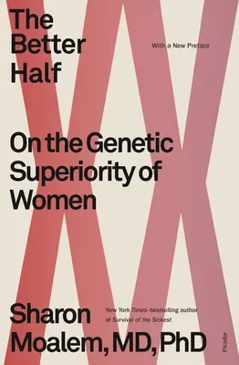 La meilleure moitié : La supériorité génétique des femmes - The Better Half: On the Genetic Superiority of Women