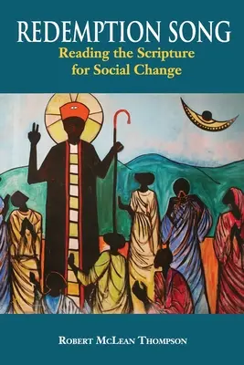 Le chant de la rédemption : Lire les Ecritures pour le changement social - Redemption Song: Reading the Scripture for Social Change