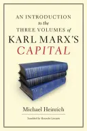 Une introduction aux trois volumes du Capital de Karl Marx - An Introduction to the Three Volumes of Karl Marx's Capital