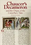 Le Décaméron de Chaucer et l'origine des Contes de Canterbury - Chaucer's Decameron and the Origin of the Canterbury Tales