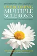 Vaincre la sclérose en plaques - Le programme de rétablissement en 7 étapes fondé sur des données probantes - Overcoming Multiple Sclerosis - The Evidence-based 7 Step Recovery Program