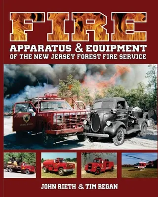 Appareils et équipements d'incendie du service de lutte contre les incendies de forêt du New Jersey - Fire Apparatus and Equipment of the New Jersey Forest Fire Service