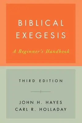 Exégèse biblique, troisième édition : Un manuel pour débutants - Biblical Exegesis, Third Edition: A Beginner's Handbook