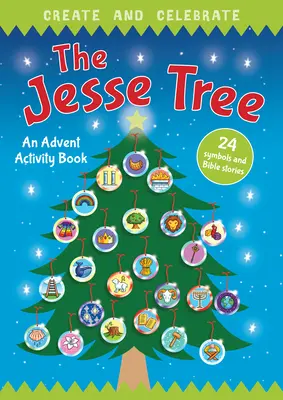 Créer et célébrer : L'arbre de Jessé : Un livre d'activités et d'histoires pour l'Avent - Create and Celebrate: The Jesse Tree: An Advent Activity and Story Book