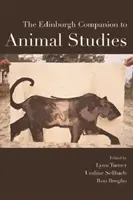 The Edinburgh Companion to Animal Studies (Le compagnon d'Édimbourg pour les études animales) - The Edinburgh Companion to Animal Studies