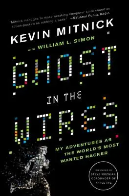 Fantôme dans les fils : Mes aventures en tant que hacker le plus recherché au monde - Ghost in the Wires: My Adventures as the World's Most Wanted Hacker