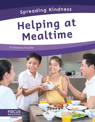 Aider au moment des repas - Helping at Mealtime