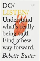 Écouter - Comprendre ce qui se dit vraiment. Trouver une nouvelle voie pour aller de l'avant. - Do Listen - Understand What Is Really Being Said. Find a New Way Forward.