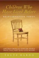 Les enfants qui ont vécu avant nous : La réincarnation aujourd'hui - Children Who Have Lived Before: Reincarnation Today