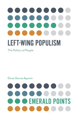 Le populisme de gauche : La politique du peuple - Left-Wing Populism: The Politics of the People