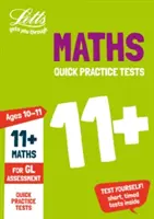 Letts 11+ Success - 11+ Maths Quick Practice Tests 10-11 ans pour les Gl Assessment Tests - Letts 11+ Success - 11+ Maths Quick Practice Tests Age 10-11 for the Gl Assessment Tests