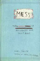 Mess - Le manuel des accidents et des erreurs - Mess - The Manual of Accidents and Mistakes