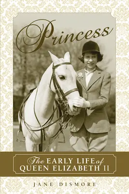 Princesse : Les débuts de la reine Élisabeth II - Princess: The Early Life of Queen Elizabeth II