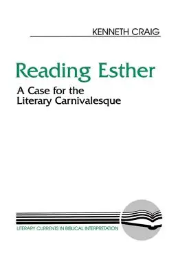 Lire Esther : Un plaidoyer pour le carnavalesque littéraire - Reading Esther: A Case for the Literary Carnivalesque