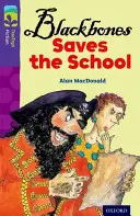 L'arbre de lecture d'Oxford : Niveau 11 Plus Pack A : Blackbusters Niveau 11 Plus Pack A : Les Blackbones sauvent l'école - Oxford Reading Tree TreeTops Fiction: Level 11 More Pack A: Blackbones Saves the School