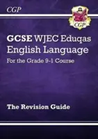 GCSE English Language WJEC Eduqas Revision Guide - for the Grade 9-1 Course (en anglais) - GCSE English Language WJEC Eduqas Revision Guide - for the Grade 9-1 Course